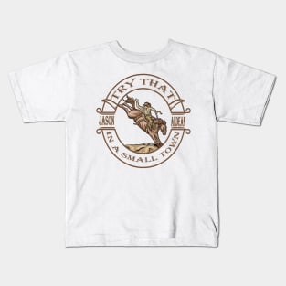 try that in a small town rodeo v2 Kids T-Shirt